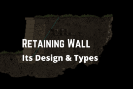 Retaining Wall Its Design, Types & Definition
