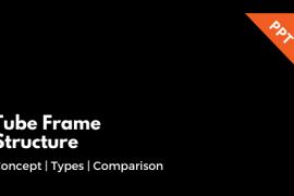Tube Frame Structure – Concept | Types | Comparison (PPT Download)