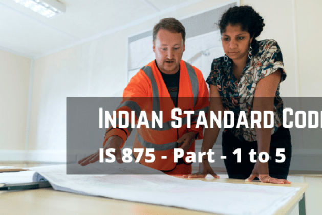 Indian Standard Code – IS 875 part 1, IS 875 part 2 and IS 875 part 3