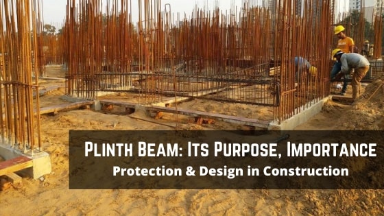 Plinth Beam: Its Purpose, Importance & Protection in Building