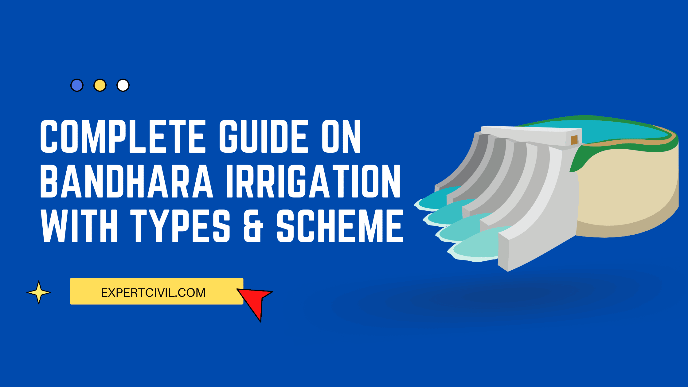 Bandhara Irrigation – Scheme | Types | Advantages | Disadvantages | Difference between Solid Bandhara and Open Bandhara