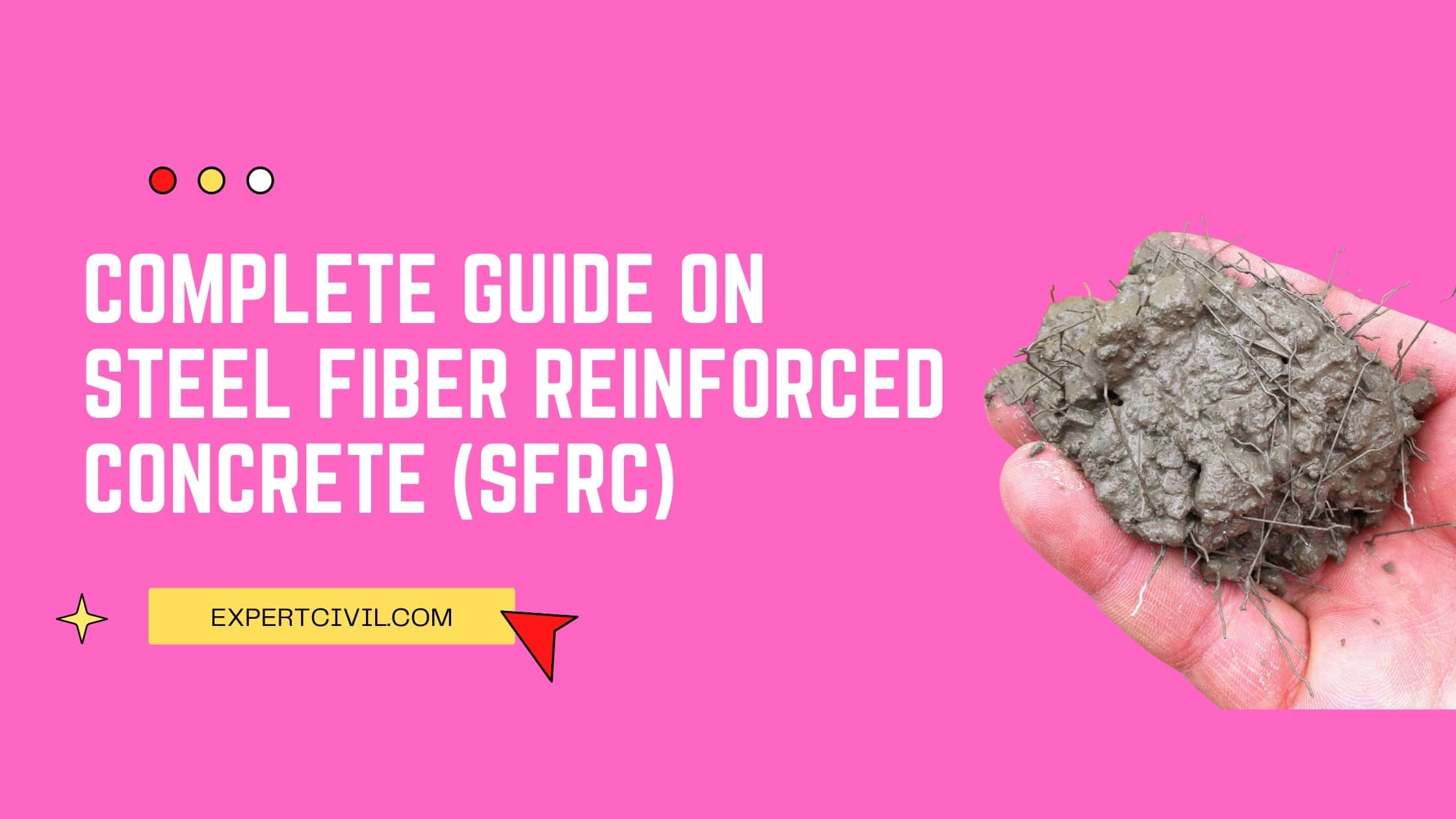 Steel Fiber Reinforced Concrete (SFRC) – Properties, Mix Design, Advantages and Disadvantages