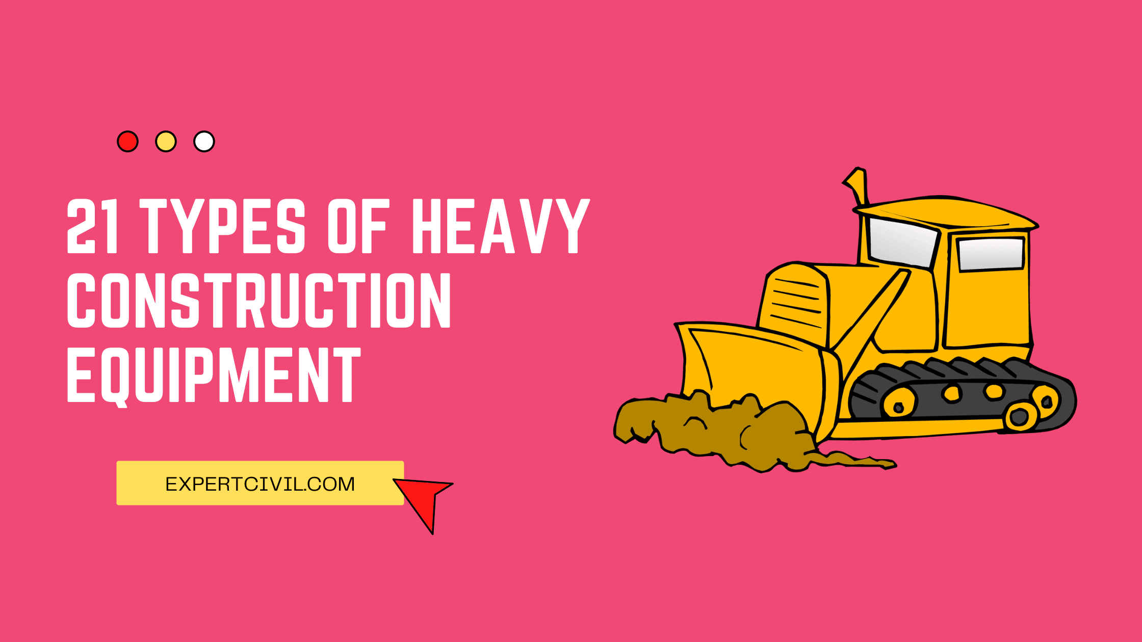 21 Types of Construction Equipment