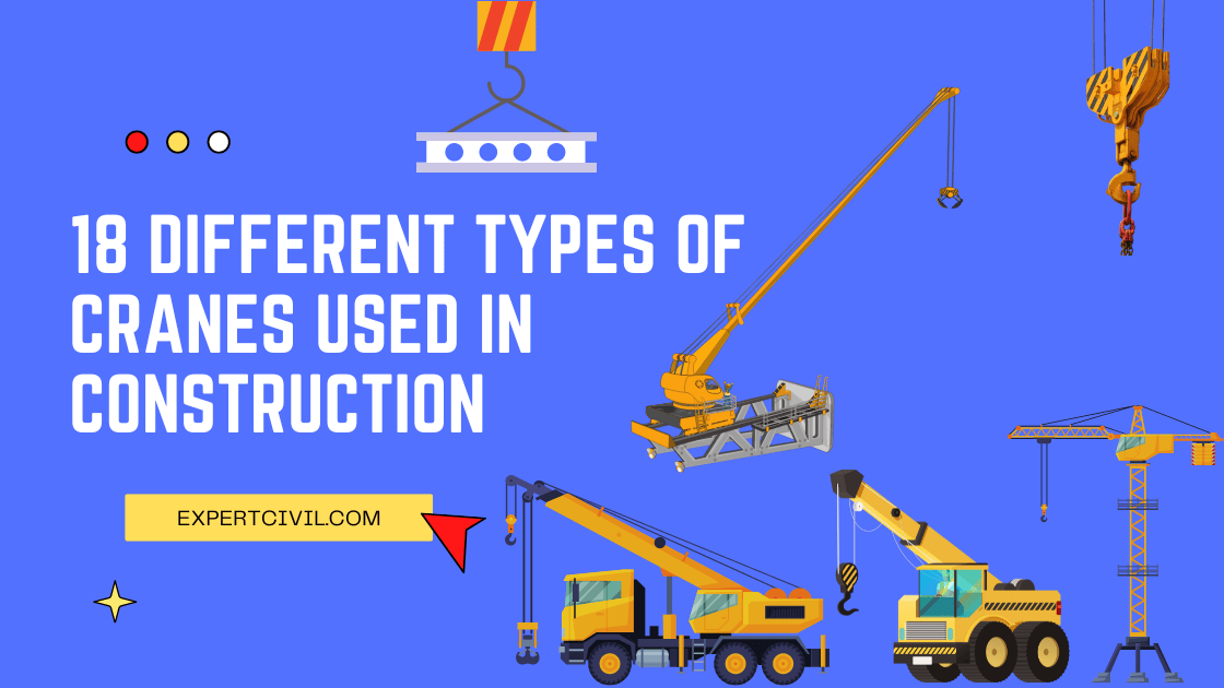 18 Different Types of Cranes Used in Construction