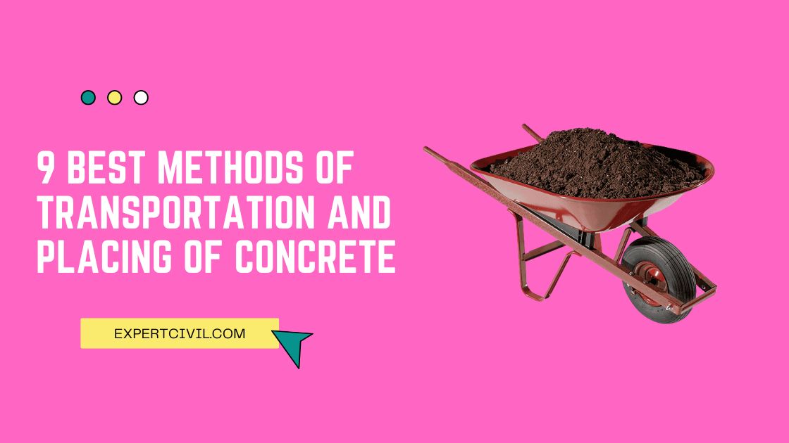 9 Best Methods of Transportation of Concrete