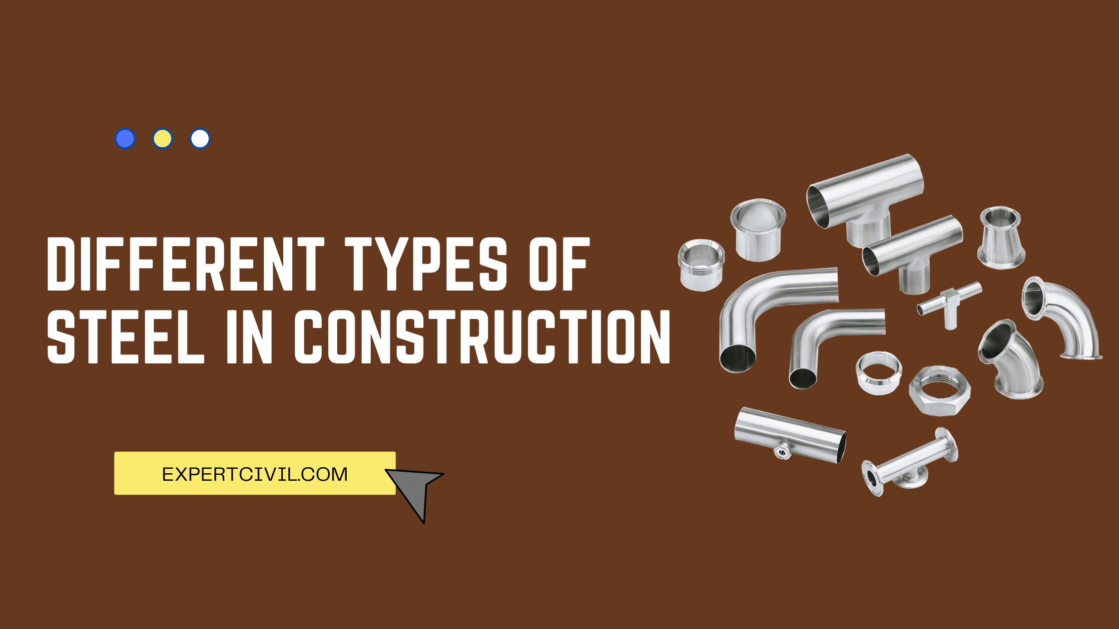 Different Types of Steel in Construction – Properties & Characteristics