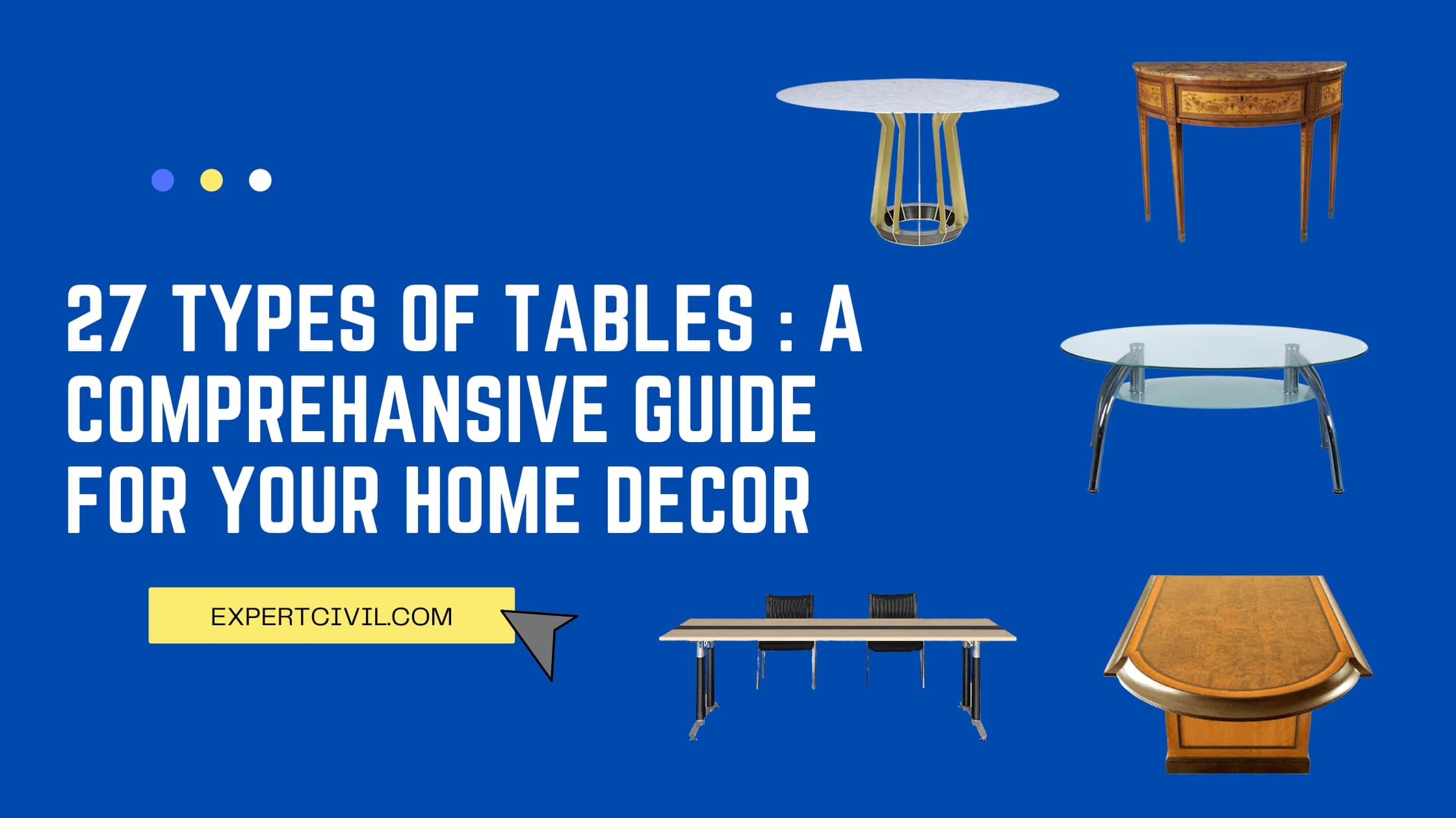 27 Types of tables : A Comprehansive Guide for your Home Decor
