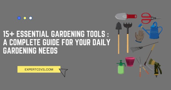 15+ Essential Gardening tools - A Complete Guide for your Daily Gardening Needs