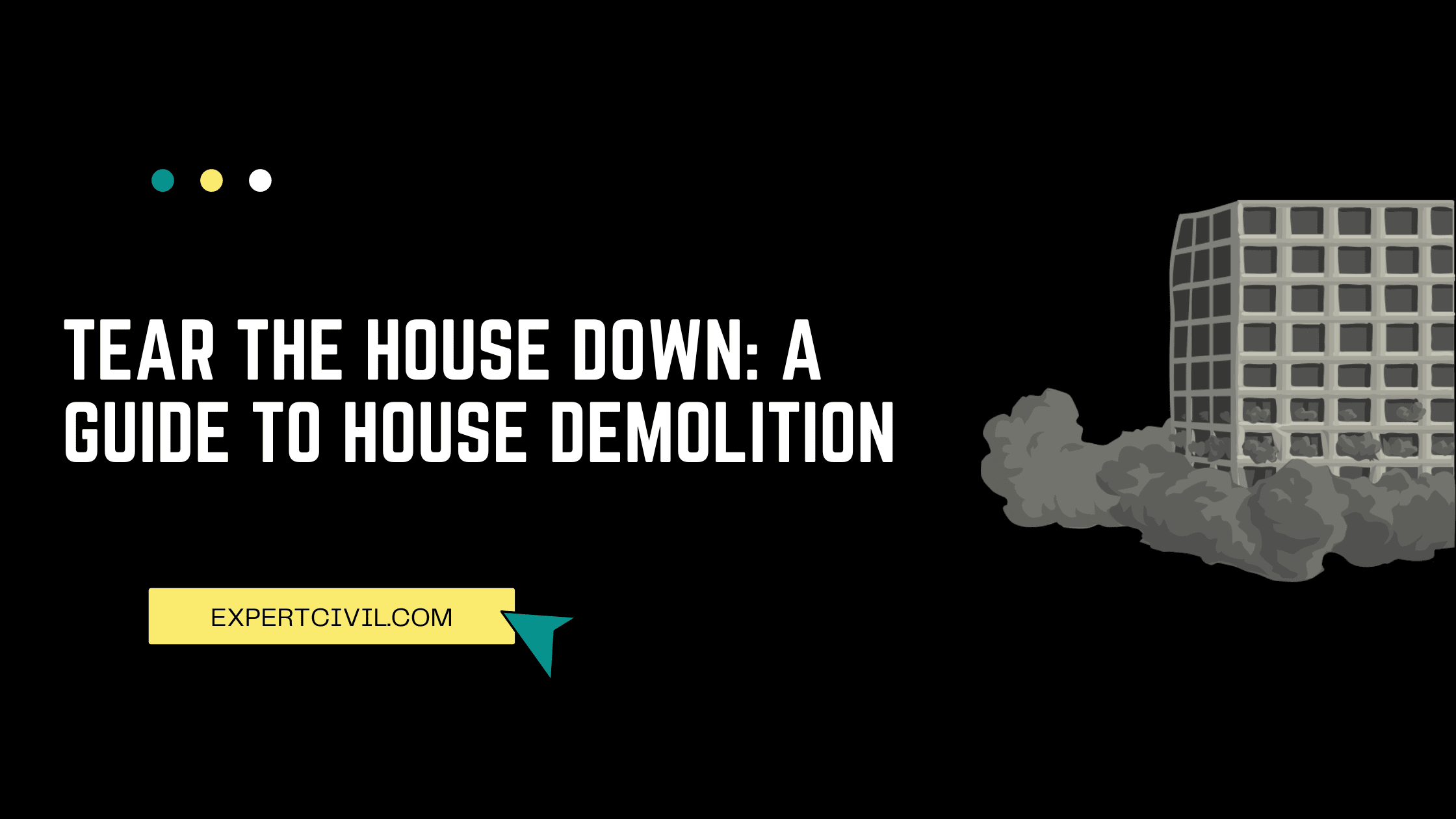 Tear the House Down: A Guide to House Demolition