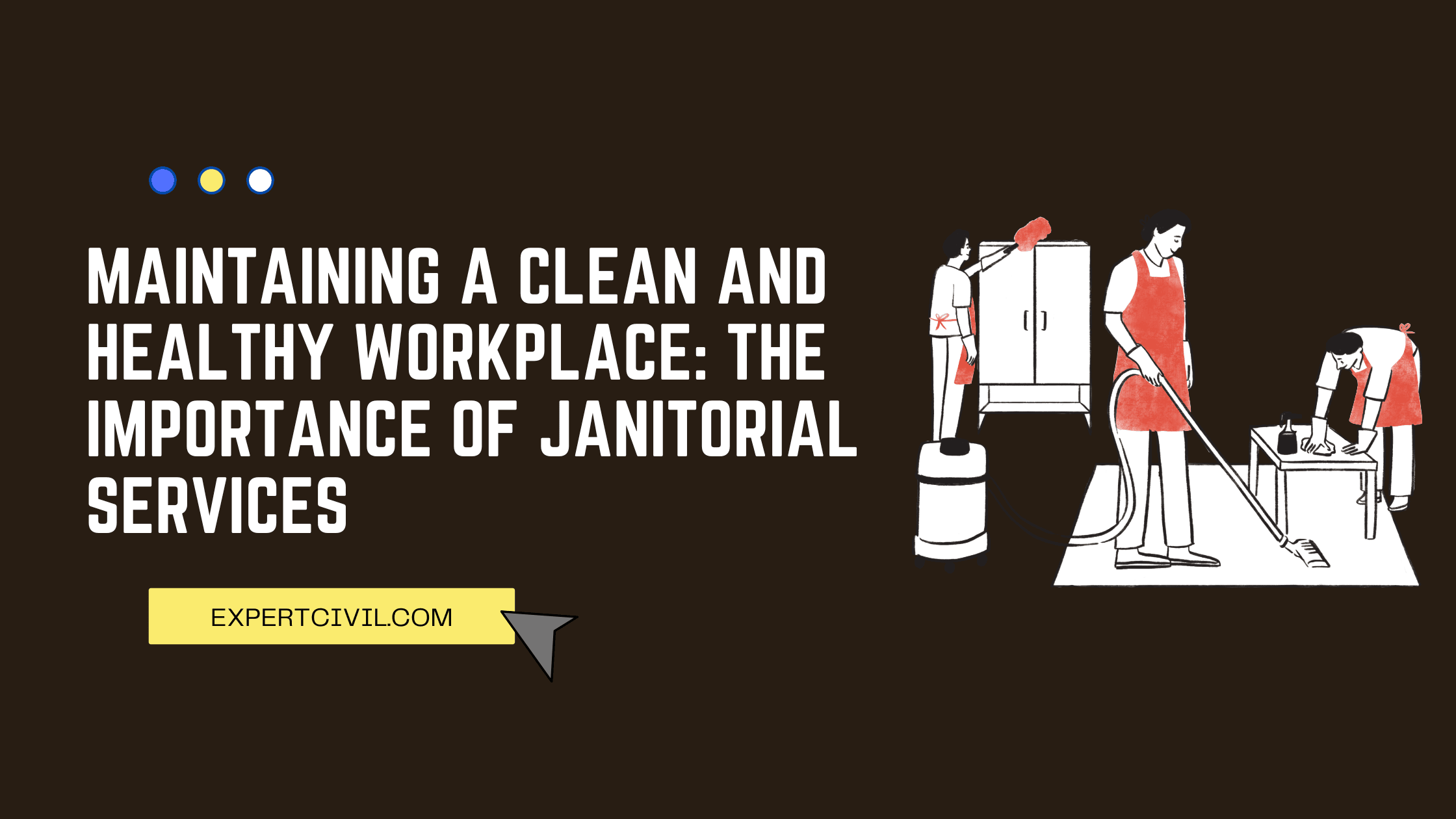 Maintaining a Clean and Healthy Workplace: The Importance of Janitorial Services