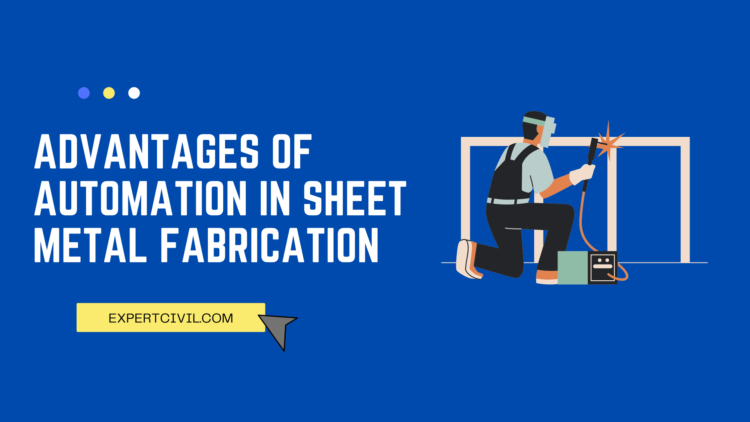 Advantages of Automation In Sheet Metal Fabrication