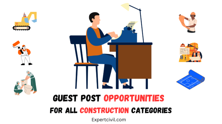 Write for Us – Guest Post Opportunities in the Construction and Home Improvement Niche