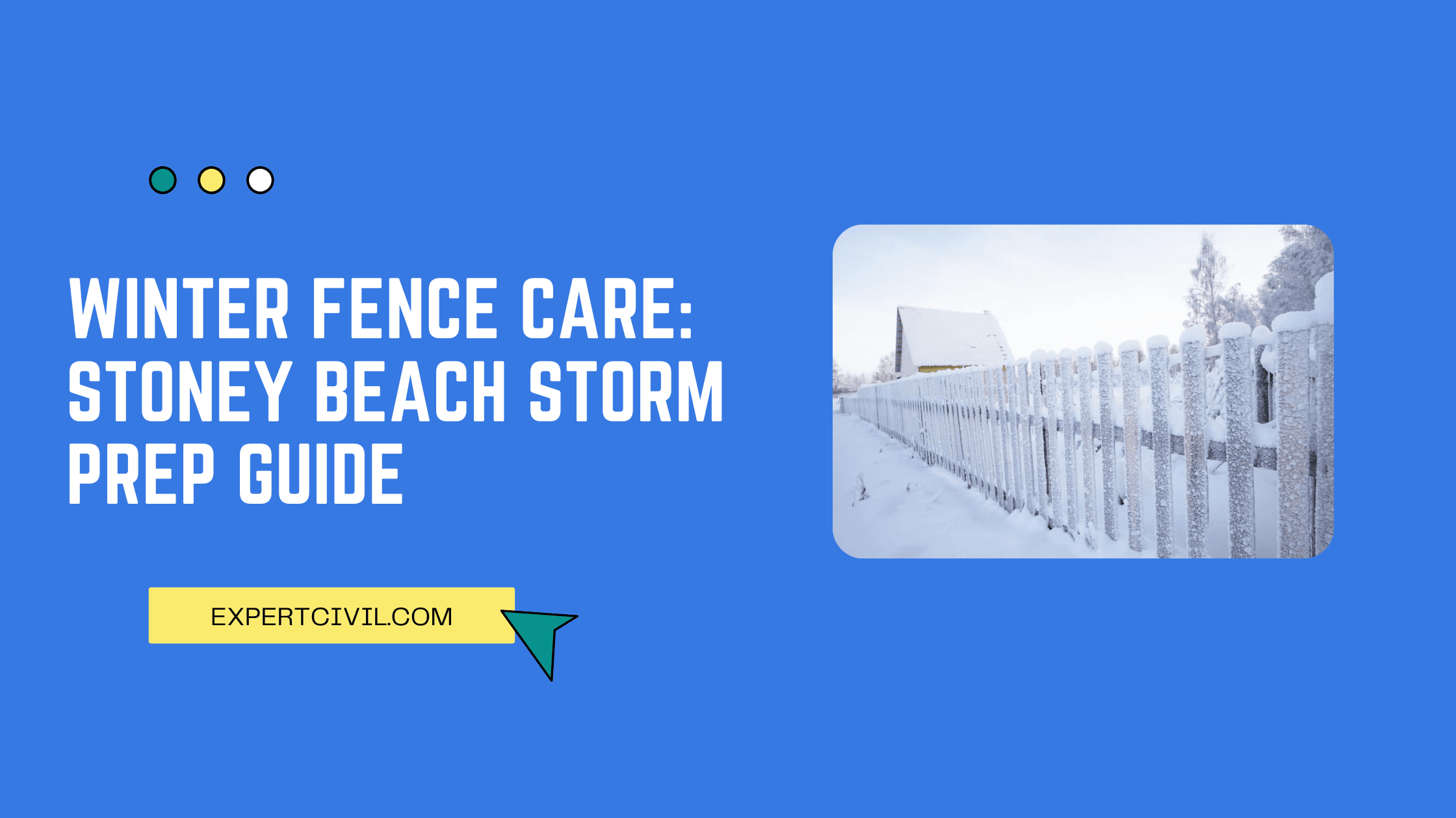 Winter Fence Care: Stoney Beach Storm Prep Guide